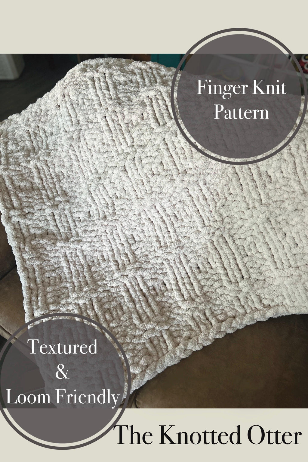 Easy Textured Blanket- Finger Knit Pattern – Finger and Loom (PDF Download)